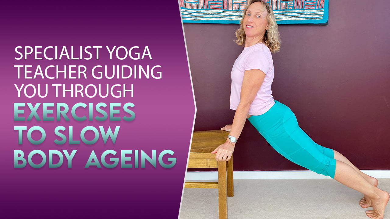 Specialist yoga teacher guiding you through exercises to slow body ageing.